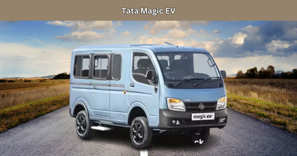 Tata Magic EV: Revolutionizing Urban Transportation with Eco